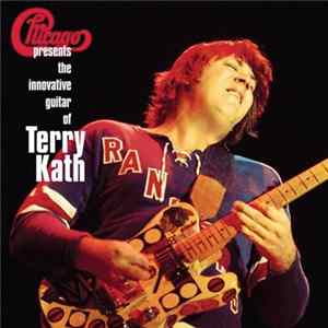 Chicago - Chicago Presents The Innovative Guitar Of Terry Kath Album