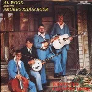 Al Wood And The Smokey Ridge Boys - Kentucky Country Home Album