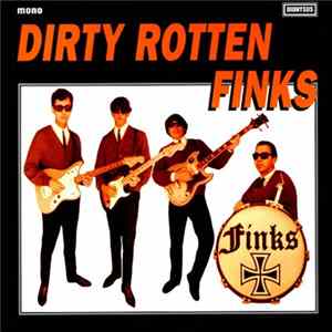 The Finks - Dirty Rotten Finks Album