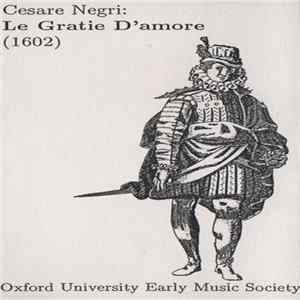 Cesare Negri - Le Gratie D'Amore (1602) Album