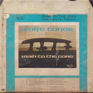 Wolfe Tones - Irish To The Core Album