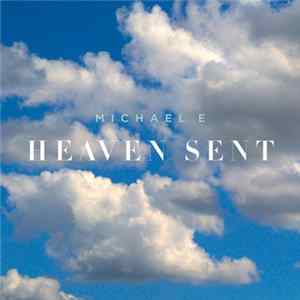 Michael E - Heaven Sent Album