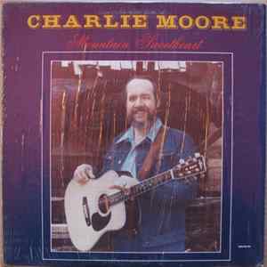 Charlie Moore - Mountain Sweetheart Album