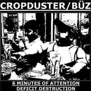 Cropduster / BÜZ - Six Minutes Of Attention Deficit Destruction Album