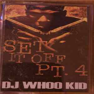 DJ Whoo Kid - Set It Off Part 4 Album