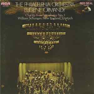 Philadelphia Orchestra / Eugene Ormandy - Charles Ives: Symphony No. 3 • William Schuman: New England Triptych Album