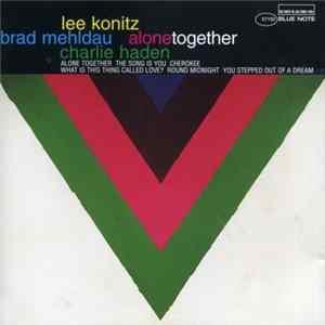 Lee Konitz & Brad Mehldau & Charlie Haden - Alone Together Album