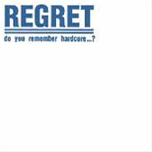 Regret - Do You Remember Hardcore...? Album