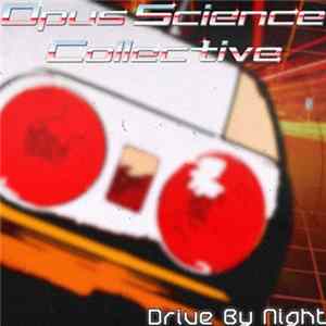 Opus Science Collective - Drive By Night Album