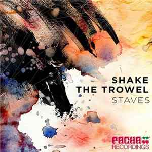 Staves - Shake The Trowel Album