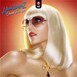 Hard Lickerz - Sweet Escape Album