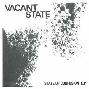 Vacant State - State Of Confusion E.P. Album