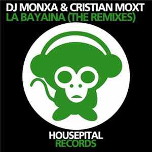 DJ Monxa & Cristian Moxt - La Bayaina (The Remixes) Album