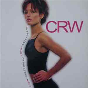 C R W - Lovin' / Sweet Dream Album