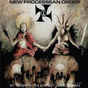 New Processean Order - At War With Christ And Satan Album