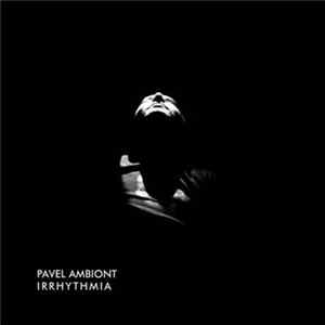Pavel Ambiont - Irrhythmia Album