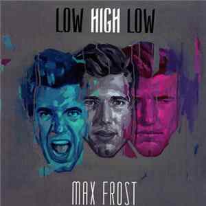 Max Frost - Low High Low Album