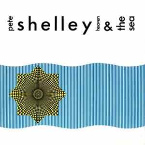 Pete Shelley - Heaven And The Sea Album