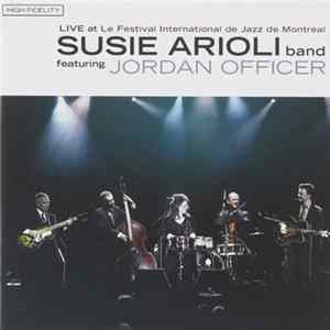 Susie Arioli Band Featuring Jordan Officer - Live at the Montréal Jazz Festival Album
