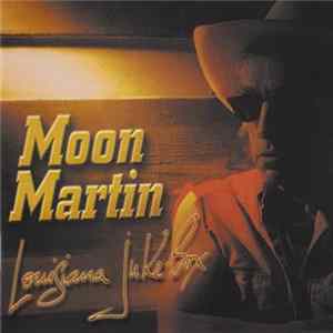 Moon Martin - Louisiana Juke-Box Album