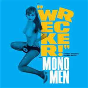 The Mono Men - Wrecker! Album