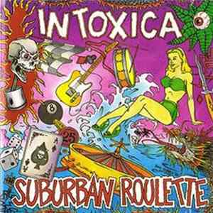 Intoxica - Suburban Roulette Album