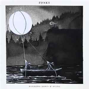Tonks - Windows Down & Dying Album