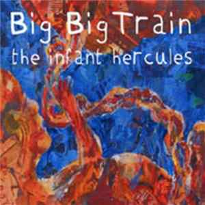 Big Big Train - The Infant Hercules Album