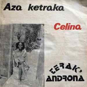 Terak' Androna - Aza Ketraka / Celina Album