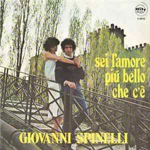Giovanni Spinelli - Sei L'Amore Più Bello Che C'È Album