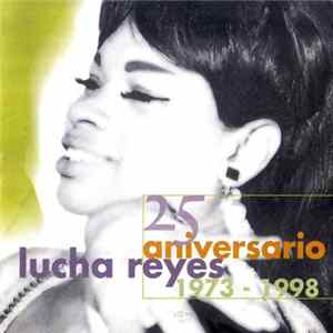 Lucha Reyes - 25 Aniversario 1973 - 1998 Album