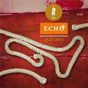 Various - Echo - Deutscher Musikpreis Jazz 2013 Album