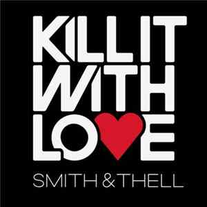 Smith & Thell - Kill It With Love Album