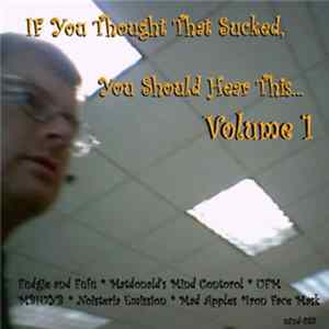 Various - If You Thought That Sucked, You Should Hear This... Volume 1 Album