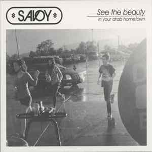 Savoy - See The Beauty In Your Drab Hometown Album