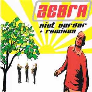 Zebra - Niet Verder + Remixes Album