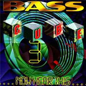 Bass Cube - Bass Cube 3: Now Hear This Album