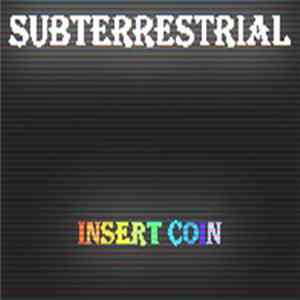 Subterrestrial - Insert Coin Album