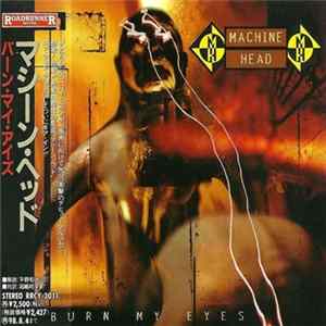 Machine Head - Burn My Eyes Album