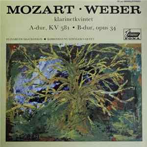 Mozart ● Weber, Elisabeth Sigurdsson ● Københavns Strygekvartet - Klarinetkvintet (A-dur, KV 581 ● B-dur, Opus 34) Album