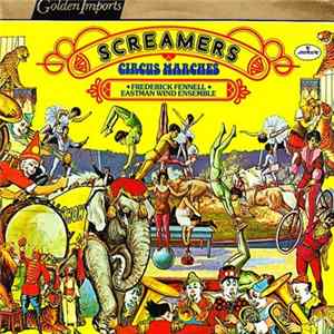 Frederick Fennell - Eastman Wind Ensemble - Screamers - Circus Marches Album