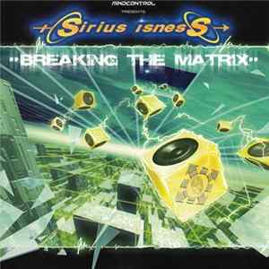 Sirius Isness - Breaking The Matrix Album