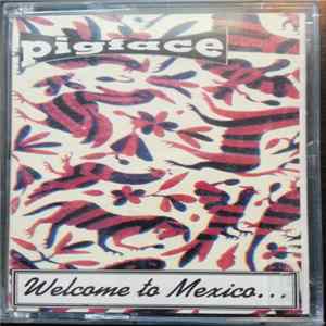 Pigface - Welcome To Mexico...Asshole Album