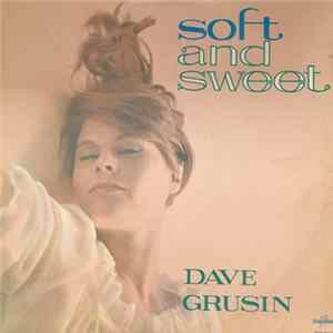 Dave Grusin - Soft And Sweet Album