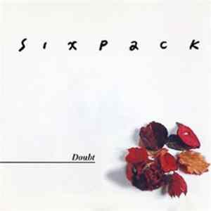 Sixpack - Doubt And Other Feelings... Album