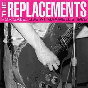 The Replacements - For Sale: Live At Maxwell's 1986 Album