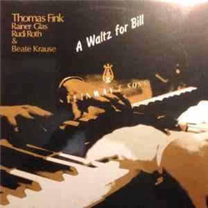 Thomas Fink , Rainer Glas, Rudi Roth & Beate Krause - A Waltz For Bill Album
