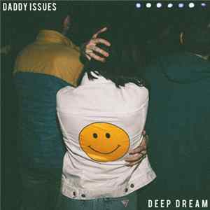 Daddy Issues - Deep Dream Album