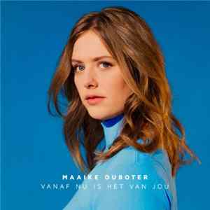 Maaike Ouboter - Vanaf Nu Is Het Van Jou Album