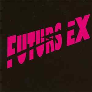 Futurs Ex - Futurs Ex Album
